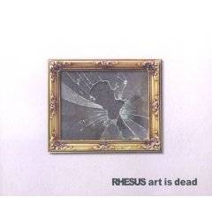 Rhesus : Art Is Dead